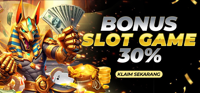 BONUS DEPOSIT SLOT 30%