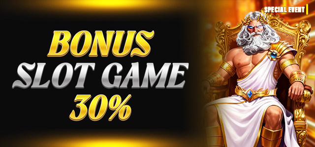 BONUS DEPOSIT SLOT 30%