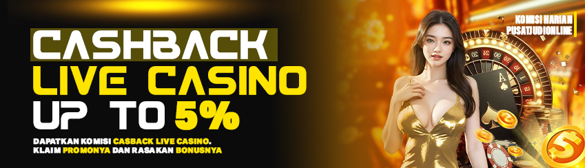 KOMISI CASHBACK 5% LIVE CASINO